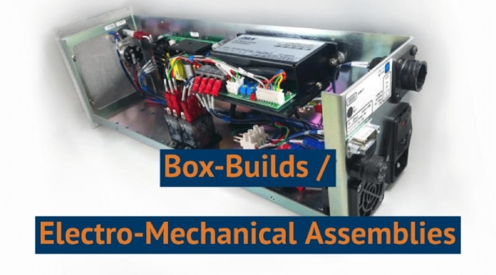 About Box-Builds & Electro-Mechanical Assemblies