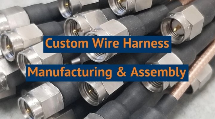 Custom Wire Harness Manufacturing & Assembly
